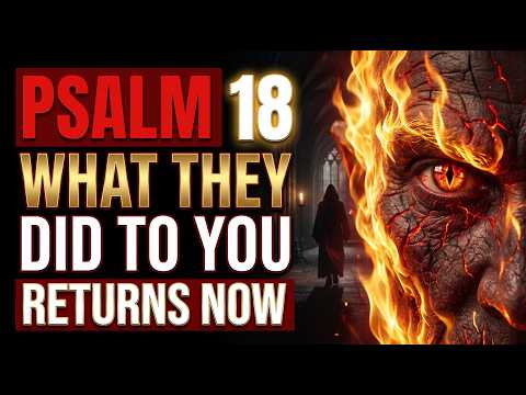 PSALM 18: Every Attack Against You Will Be Destroyed Forever Today