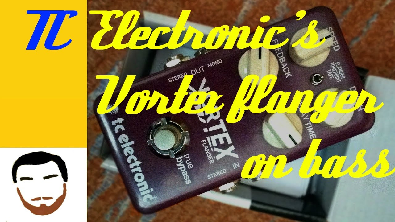Gear Review TC Electronic's Vortex Flanger on bass YouTube
