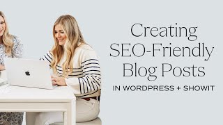 Creating SEO-Friendly Blog Posts with Wordpress & Showit News