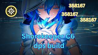 Shorekeeper C6 Big Dps Build! | Wuthering waves