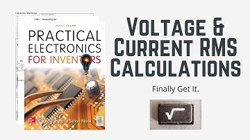 Learning Voltage & Current RMS Calculations - Using Practical Electronics for Inventors Book - #6