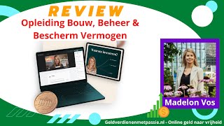 Opleiding Bouw, Beheer & Bescherm Vermogen Review van Madelon Vos + Rondleiding (2023) by geldverdienenmetpassie 8 views 5 months ago 14 minutes, 41 seconds