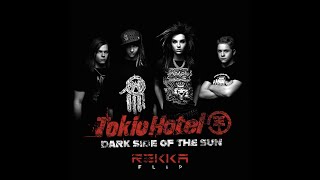 Tokio Hotel   Dark Side Of The Sun (Rekka Flip)