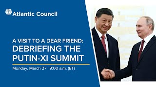 A visit to a dear friend: Debriefing the Xi-Putin summit