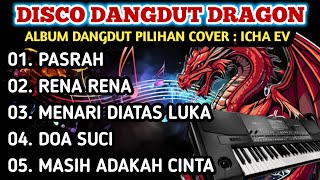 DISCO DANGDUT DRAGON 2024 - ALBUM DANGDUT ORGEN TUNGGAL PILIHAN TERBAIK