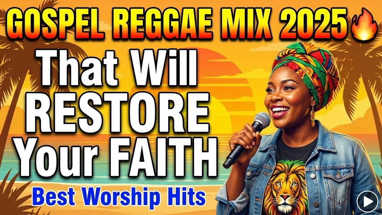🔥 GOSPEL REGGAE MIX 2025 That Will RESTORE Your FAITH Best Worship