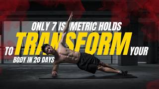 The ONLY 7 Isometric Holds to TRANSFORM Your Body In 20 Days
