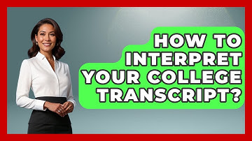 How To Interpret Your College Transcript? - The College Explorer