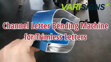 Varisigns Flange Channel Letter Bending Machine for 3D Trimless Letters  Bend it now!