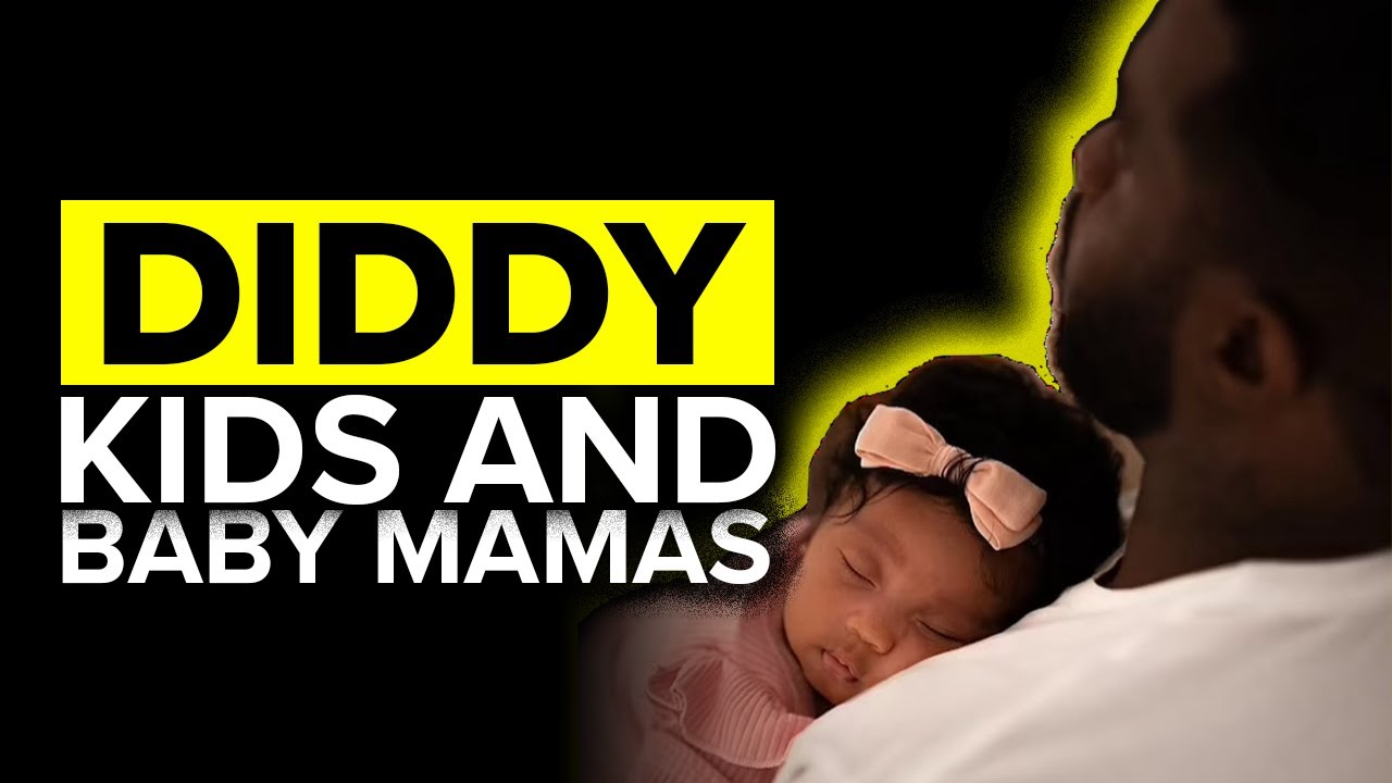 How Many Kids And Baby Mamas Does Diddy Have? - YouTube