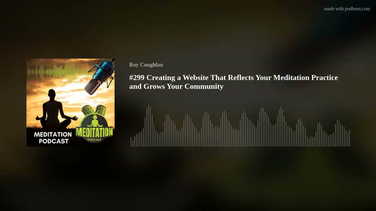 #299 Creating a Website That Reflects Your Meditation Practice and Grows Your Community #299 Creating a Website That Reflects Your Meditation Practice and Grows Your Community