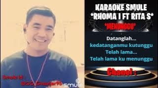 MENUNGGU - RHOMA I FT RITA S || KARAOKE SMULE