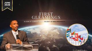 June 2026 | First Gleamings 🌟 | Ordo Ab Chao & The Marshaling of the Nations | Pastor Jeremiah Davis