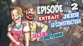 Jerr Le Constructeux // Pixel & Grotesque // Extrait