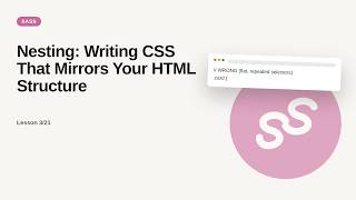Sass - Web development basic Series: Nesting: Writing CSS That Mirrors Your HTML Structure
