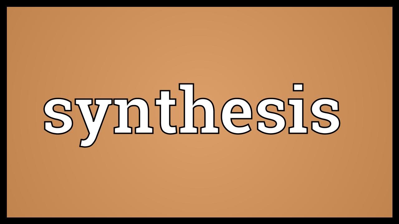 synthesis mean