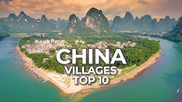 Top 10 Villages to Visit in China - Historic Towns and Countryside (Travel Video)