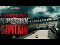 Byłem stróżem w opuszczonym szpitalu - CreepyPasta [PL]