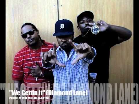 Problem-"We Gettin It" (Diamond Lane) feat Miller,...