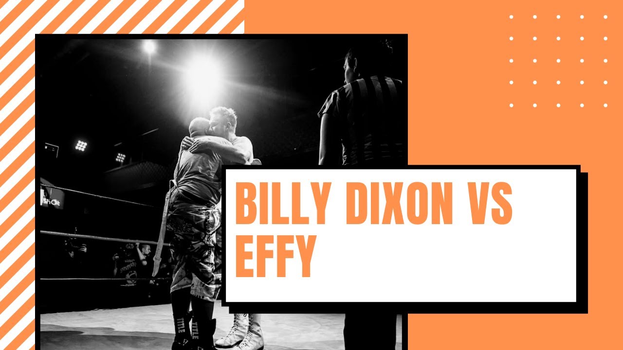 Billy Dixon vs EFFY 