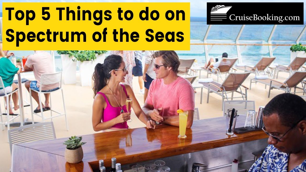 Top 4 Things to do on Spectrum of the Seas | CruiseBooking.com | #spectrumoftheseas