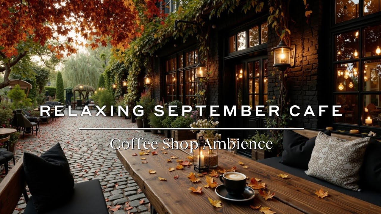 September Jazz Music Chill: Cozy Autumn Cafe Ambiance with Relaxing ...