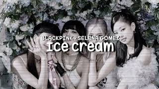 Blackpink - Selena Gomez ‘Ice Cream’ (speed up + reverb)