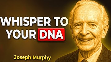Whisper This Into Your DNA Before Sleep – THE SECRET PROGRAM OF CREATION – Joseph Murphy