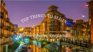 Top Things to see in Birmingham, England