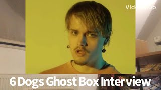 6 Dogs Celebrity Ghost Box Session Interview Evp