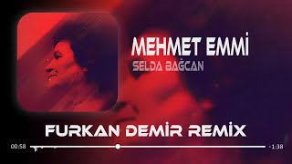 Selda Bağcan - Mehmet Emmi ( Furkan Demir Remix ) | İki Çift Öküz Yeter Mi. Resimi