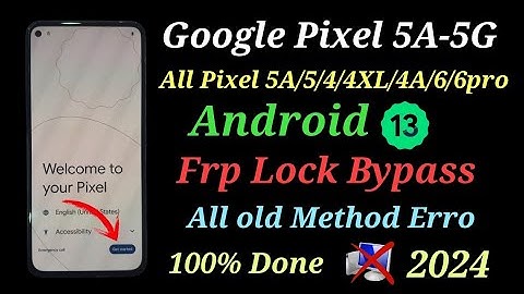 All Google Pixel 2024 security frp bypass No Pc Android 13/Pixel 5A-5G/5/4XL/4A-5G/4A/4/6pro frp ✅