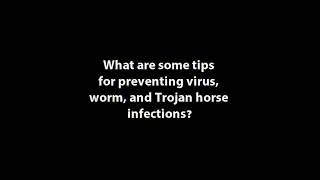 What are some tips for preventing virus, worm, and Trojan horse infections?