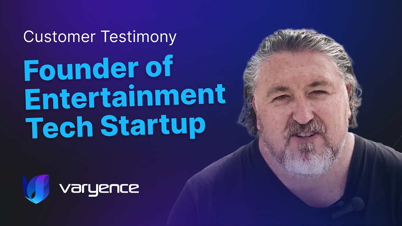Varyence Get To Know Us Series - Testimony from Entertainment Tech Startup Founder & CEO Aaron