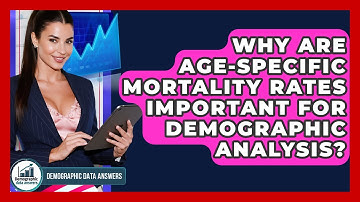 Why Are Age-specific Mortality Rates Important For Demographic Analysis? - Demographic Data Answers