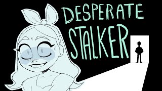 Desperate Stalker Storytime