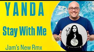 Yanda - Stay With Me [Jams New Rmx]