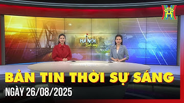 Thời sự Hà Nội sáng 26/08/2025: Bão số 5 suy yếu thành áp thấp nhiệt đới,...