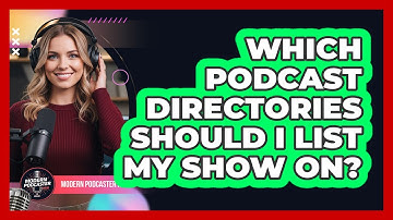 Which Podcast Directories Should I List My Show On?