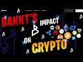The role of bakkt in modern crypto markets