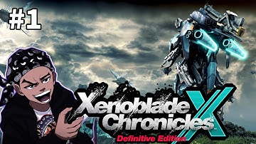 Xenoblade Chronicles X Definitive Edition Nintendo Switch Playthrough Part 1 | Awakening
