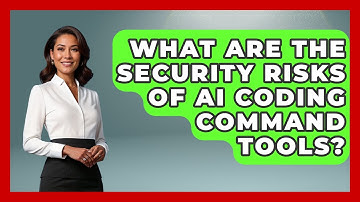 What Are The Security Risks Of AI Coding Command Tools? - Learning To Code With AI
