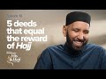 5 Deeds That Equal the Reward of Hajj | His Hajj Story Ep. 10