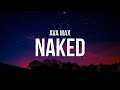 Ava Max - Naked (Lyrics)