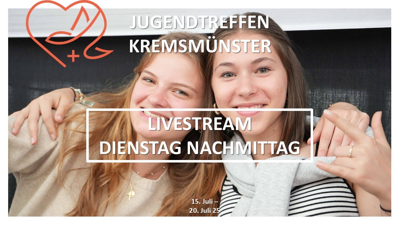 jugendtreffen25 | Kremsmünster | Dienstag Nachmittag
