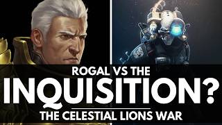 HOW WILL ROGAL DORN DEAL WITH THE CELESTIAL LIONS SITUATION? WAR AGAINST THE INQUISITION!?