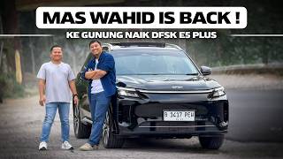 KITA AJAK MAS WAHID JALAN2 NAIK DFSK E5 PLUS PHEV!
