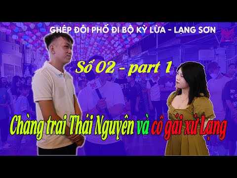 Video Vừa đến Xứ Lạng, anh chàng gặp ngay cô gái dễ thương |... - youtube