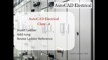 AutoCAD Electrical Class 4 Insert Ladder, Add rung, Revise Ladder Reference