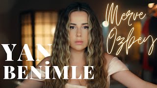 Merve Özbey - Yan Benimle Resimi